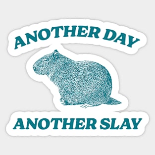 Another Day Another Slay T Shirt - Capybara Meme Drawing Sticker